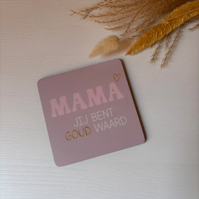 Houten Tekst tegeltje Mama is Goud | Tekstegel voor mama